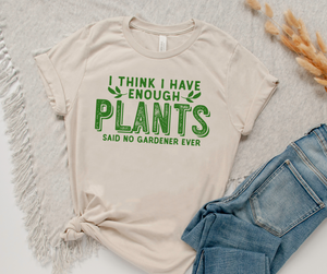 I think I have Enough Plants Screen print - Kelly Green Single Color Low Heat