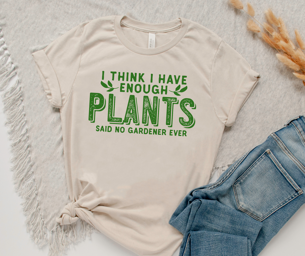 I think I have Enough Plants Screen print - Kelly Green Single Color Low Heat