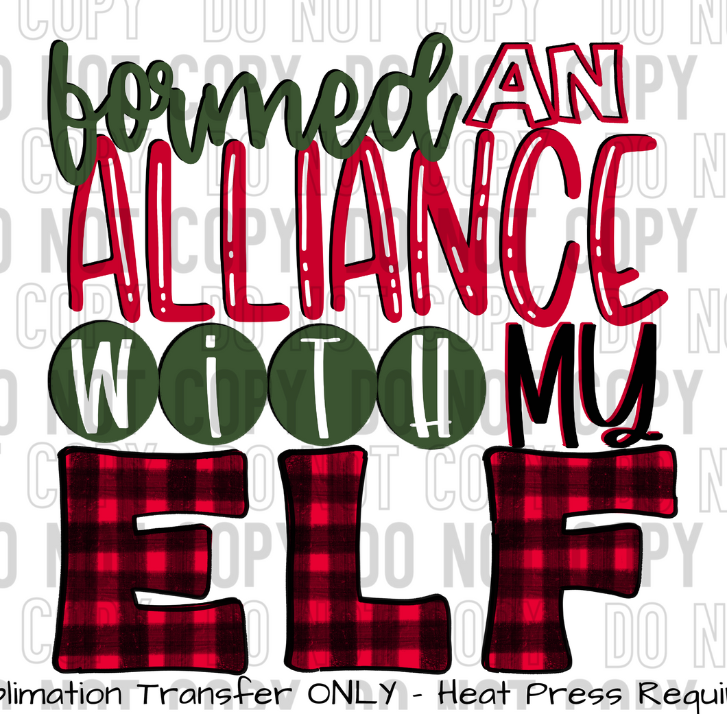 Formed An Alliance with My Elf Sublimation Transfer