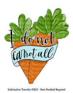 I do not carrot all Sublimation Transfer