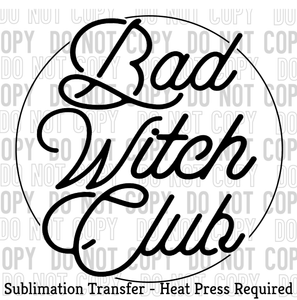 Bad Witch Club Sublimation Transfer