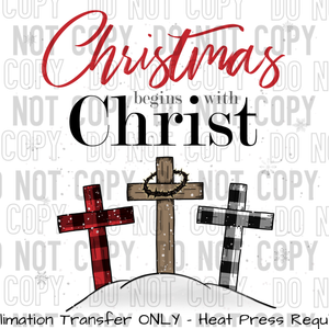 Christmas Begins with Christ, Crosses Sublimation Transfer