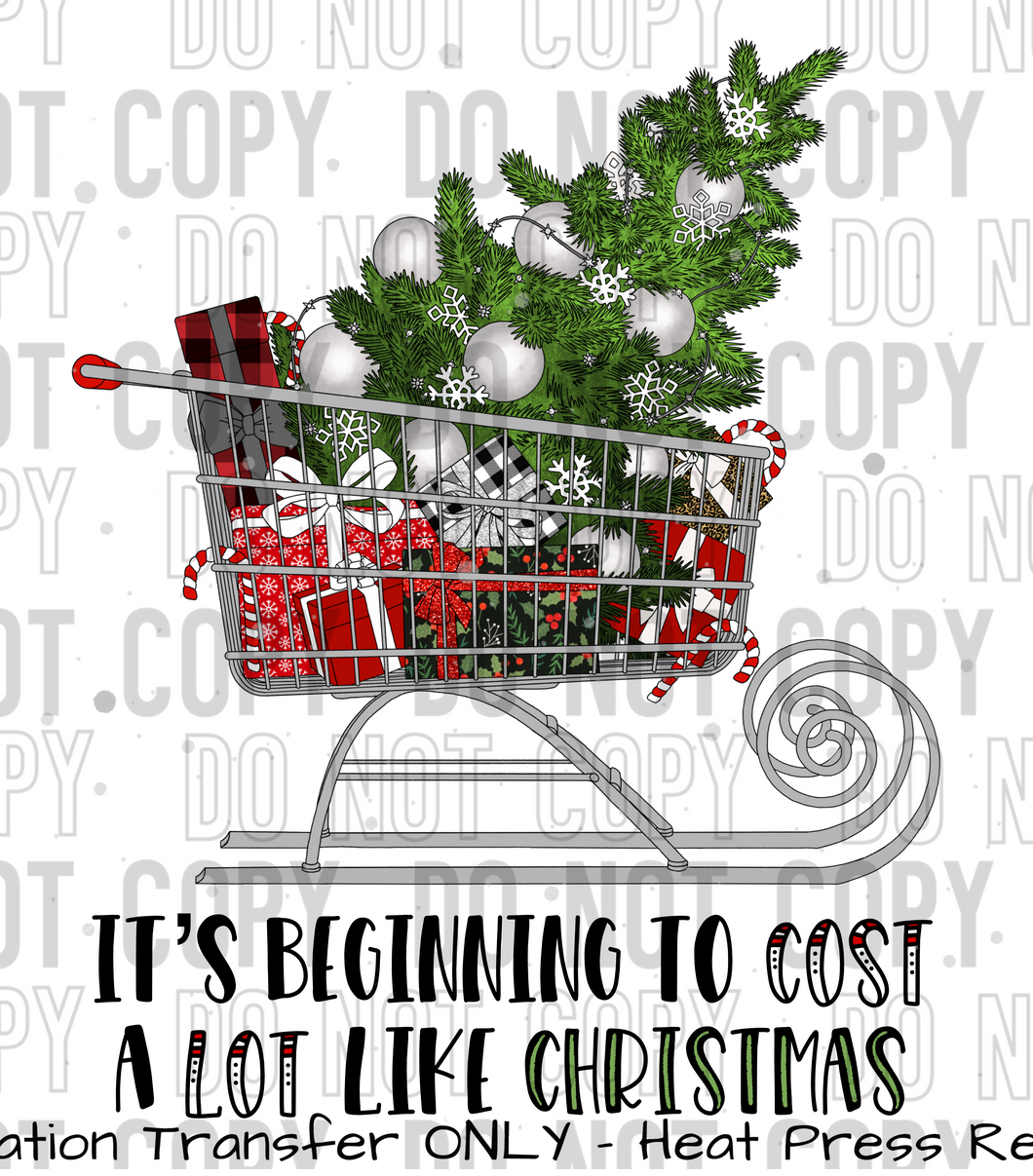 It's Beginning To Cost a Lot Like Christmas Sublimation Transfer