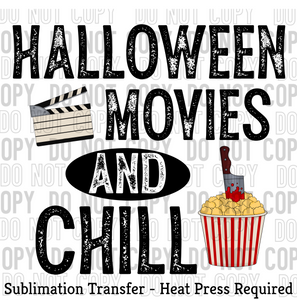 Halloween Movies and Chill Sublimation Transfer