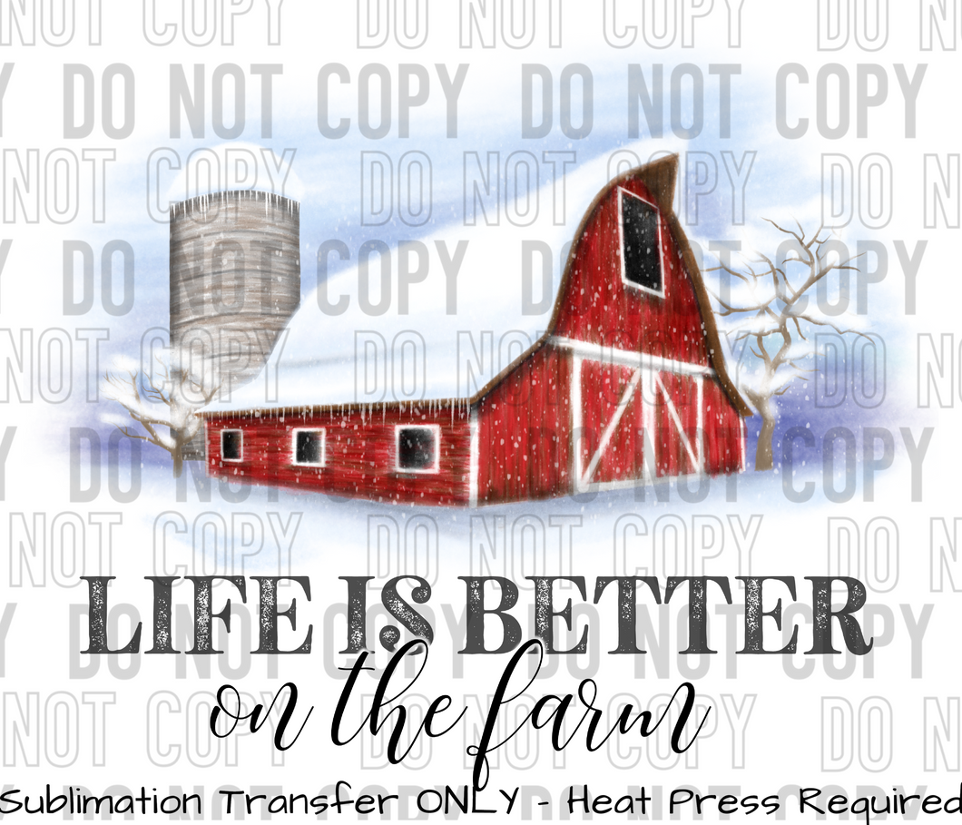 Life is better on the farm Sublimation Transfer