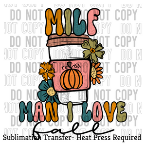 Milf Man I love Fall Sublimation Transfer