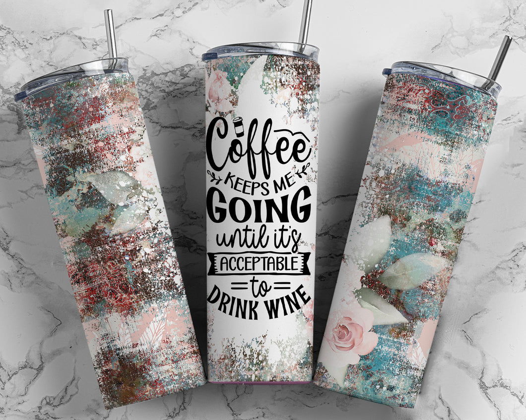 Coffee keeps me going 20 oz Tumbler Sublimation Transfer