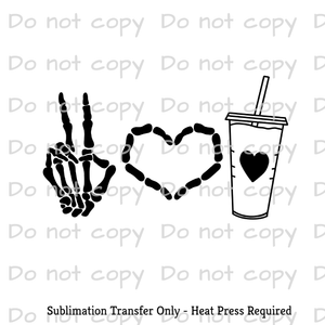 Peace Love Coffee Skeleton Sublimation Transfer