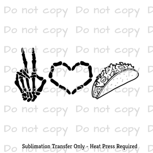 Peace Love Taco Skeleton Sublimation Transfer