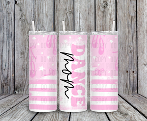 Dance Mom 20 oz Tumbler Sublimation Transfer