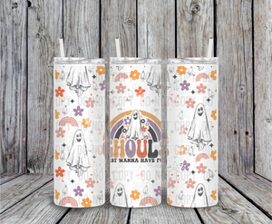 Ghouls just wanna have fun 20 oz Tumbler Sublimation Transfer