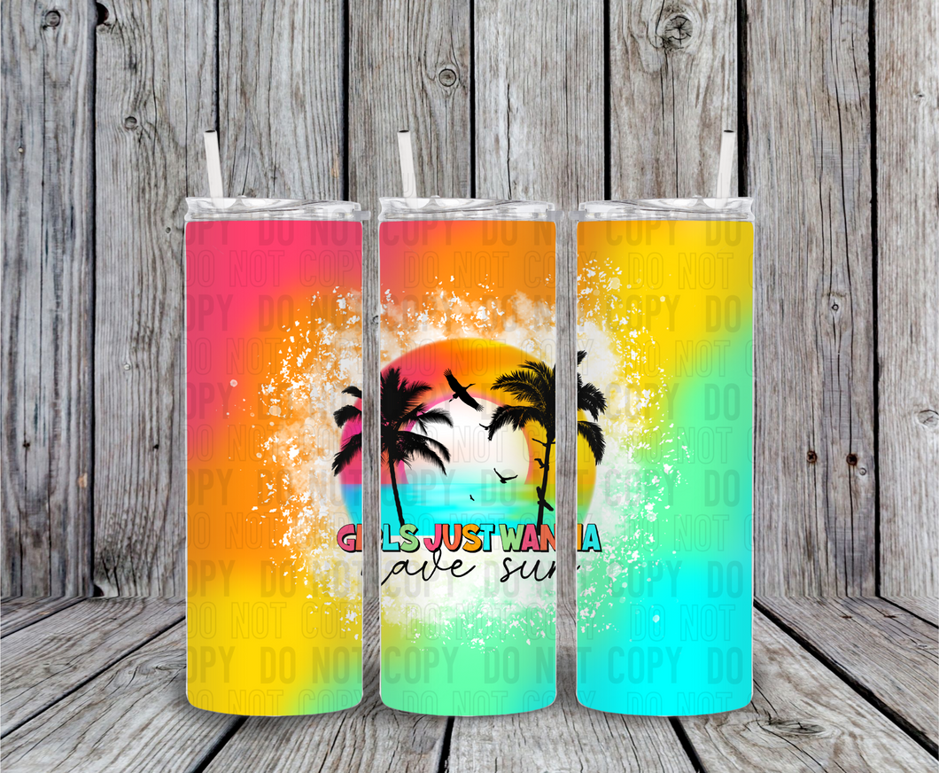 Girls Just wanna have sun 20 oz Tumbler Sublimation Transfer