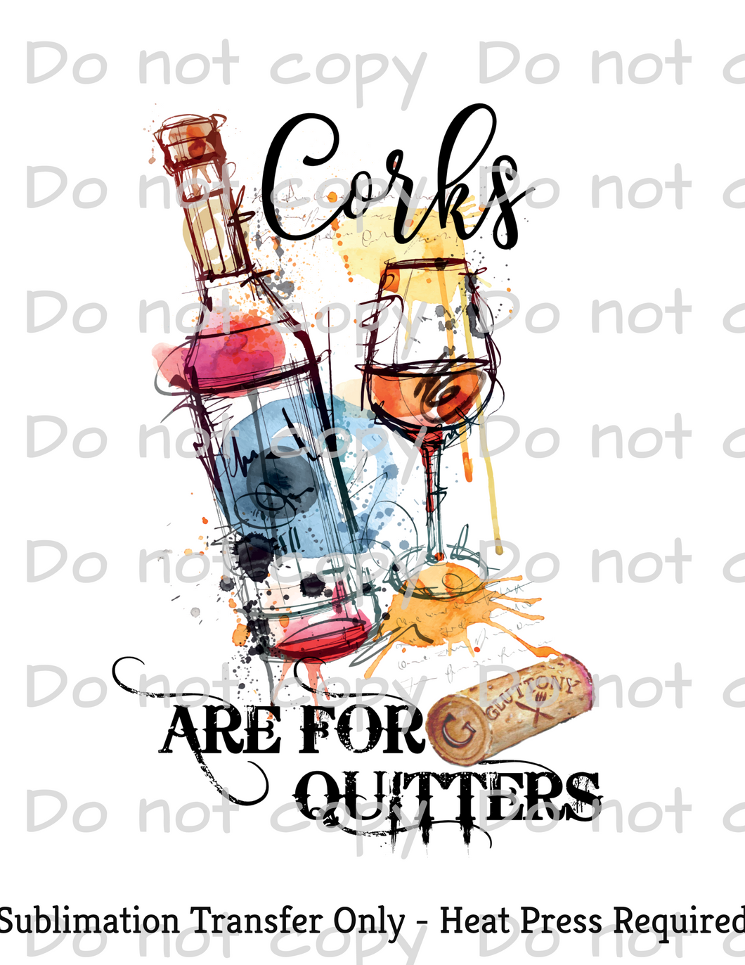 Corks are for quitters Sublimation Transfer