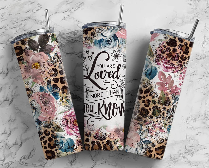 You are loved more than you know 20 oz Tumbler Sublimation Transfer