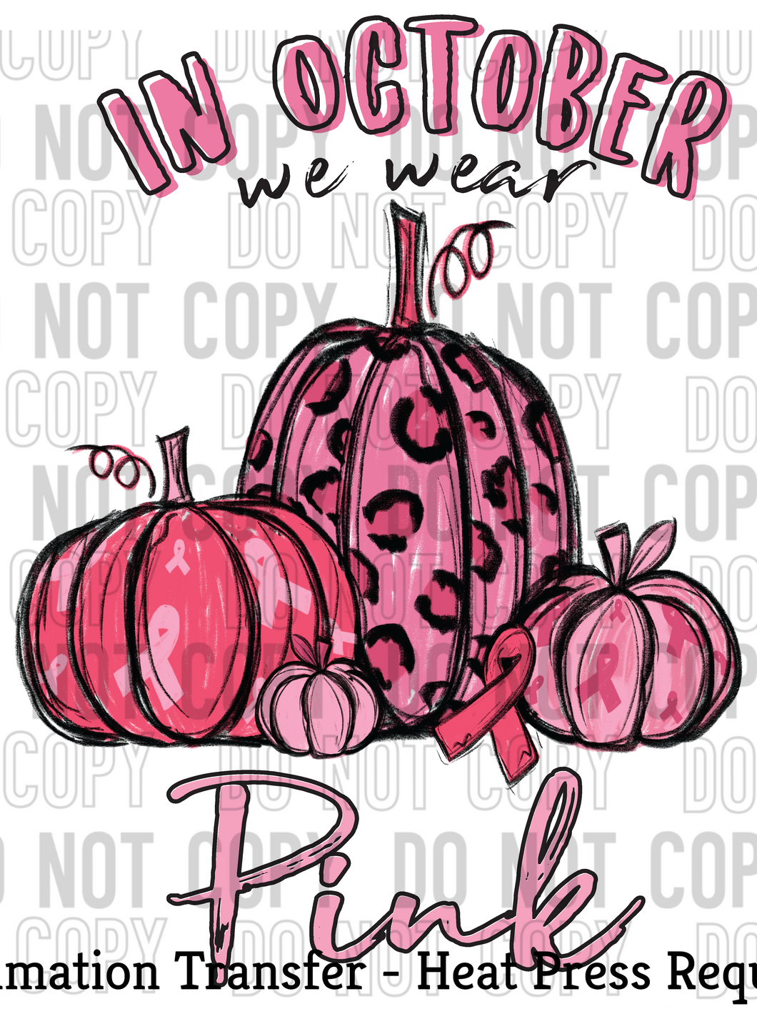In October we wear Pink Sublimation Transfer